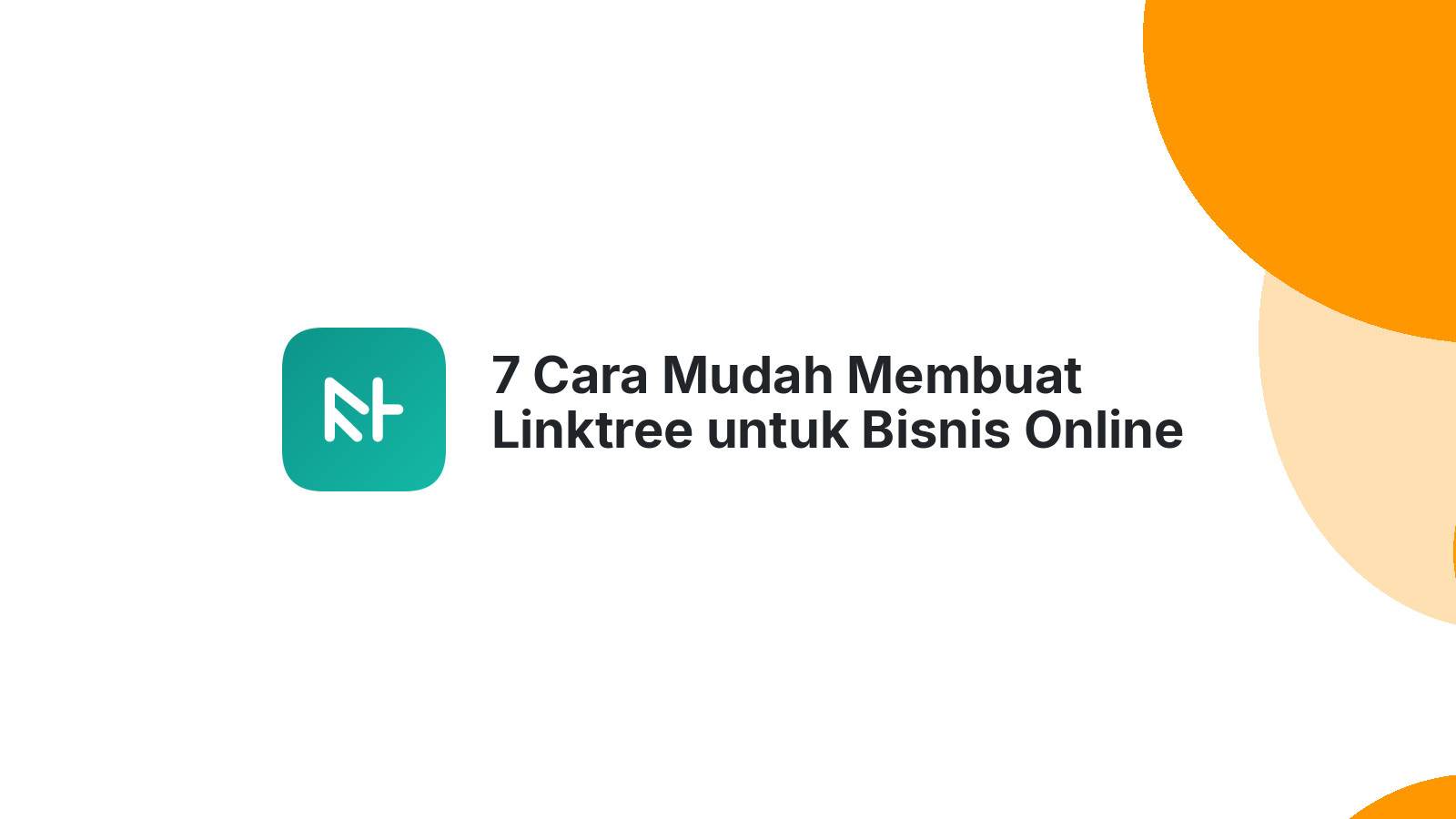 7 Cara Mudah Membuat Linktree untuk Bisnis Online Anda