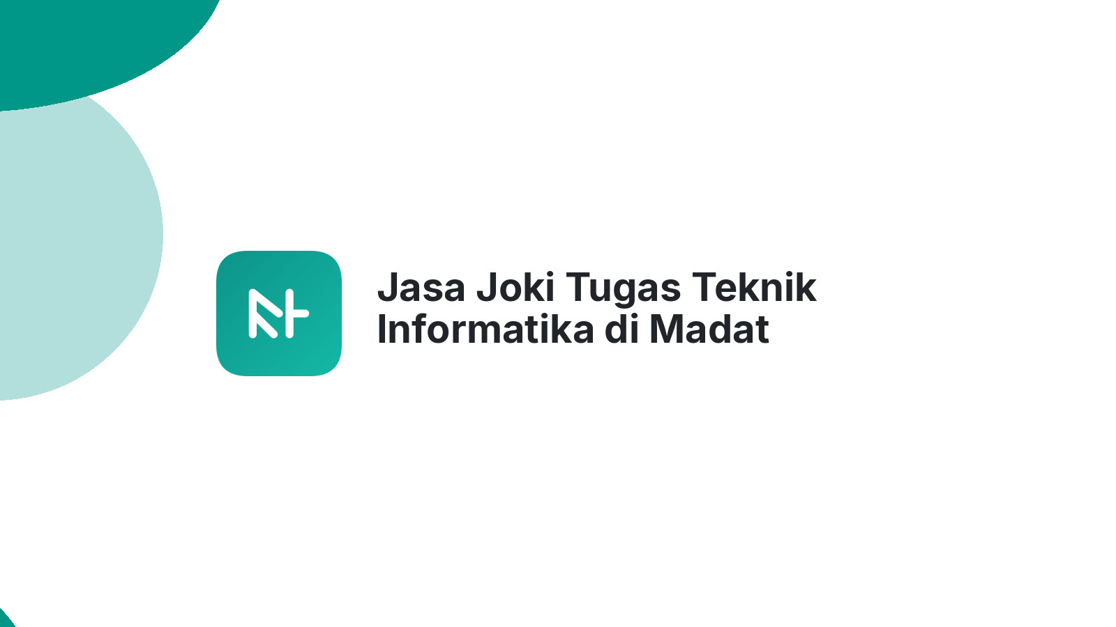 Jasa Joki Tugas Teknik Informatika di Madat