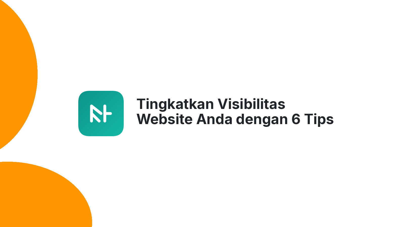 Tingkatkan Visibilitas Website Anda dengan 6 Tips Optimasi Keyword