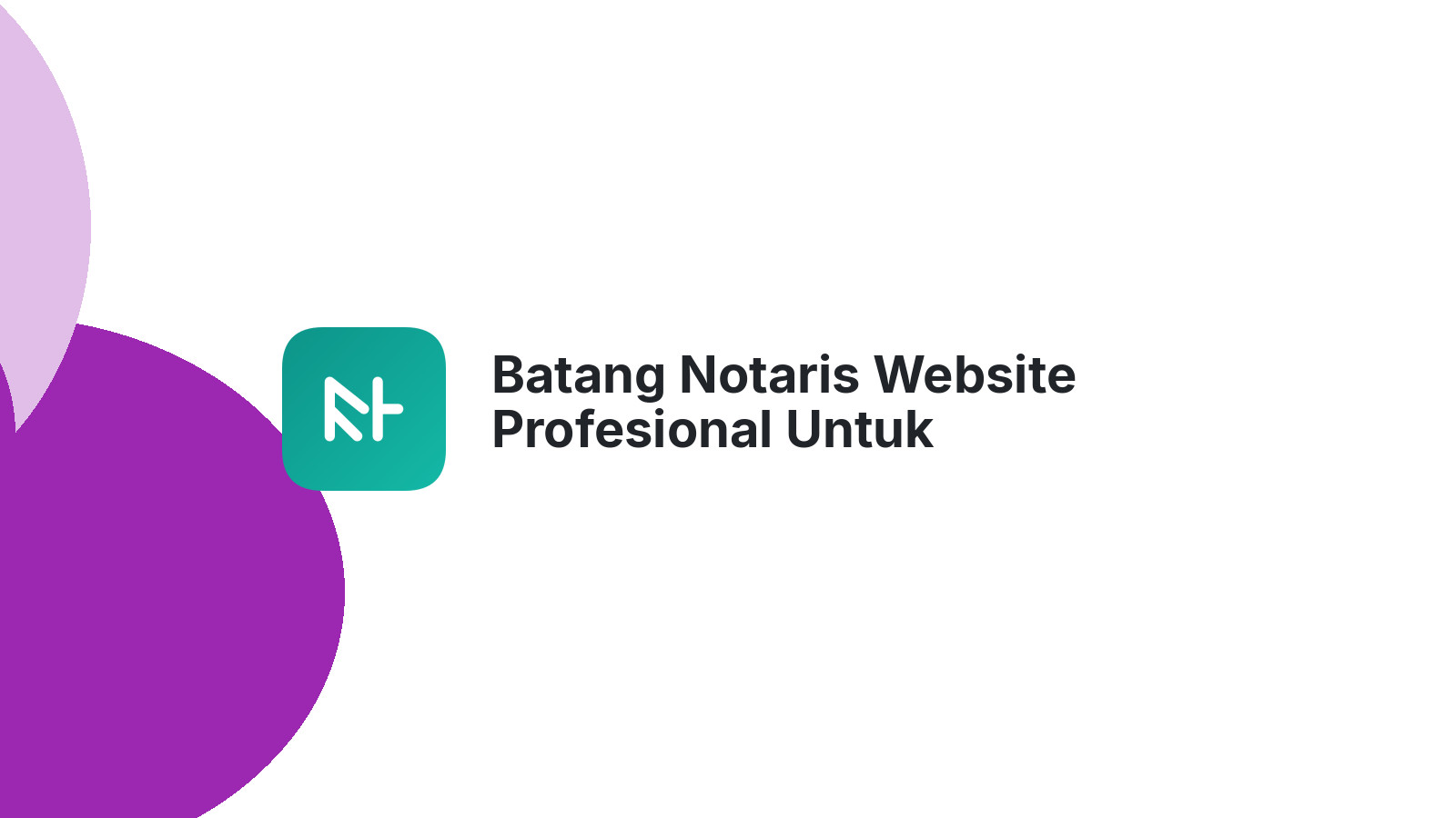 Batang Notaris Website Profesional Untuk Kredibilitas