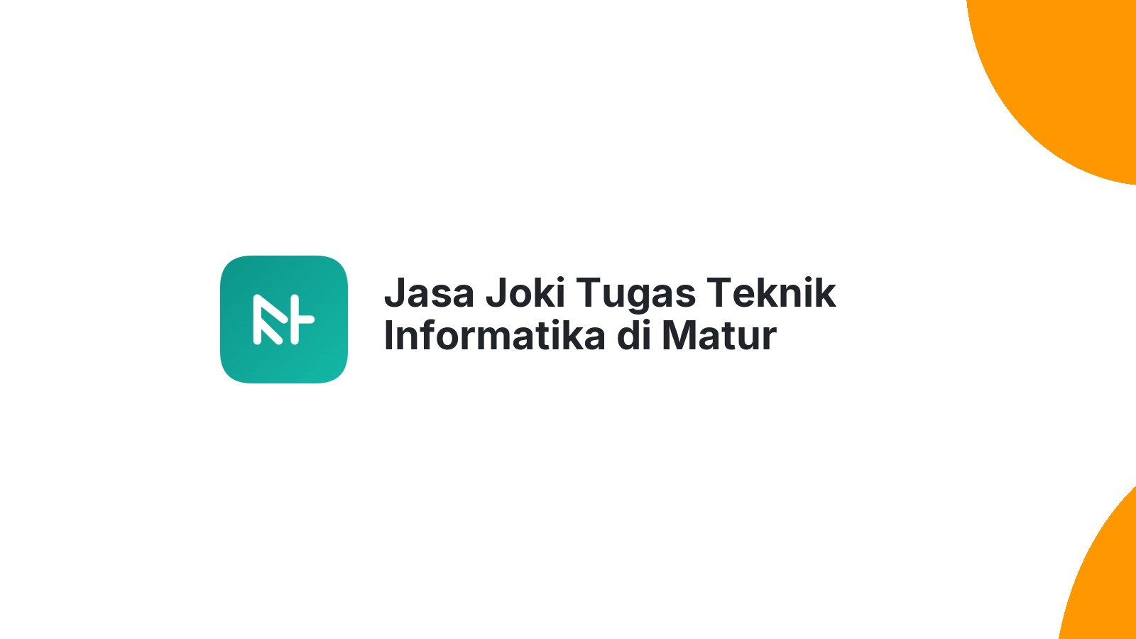 Jasa Joki Tugas Teknik Informatika di Matur