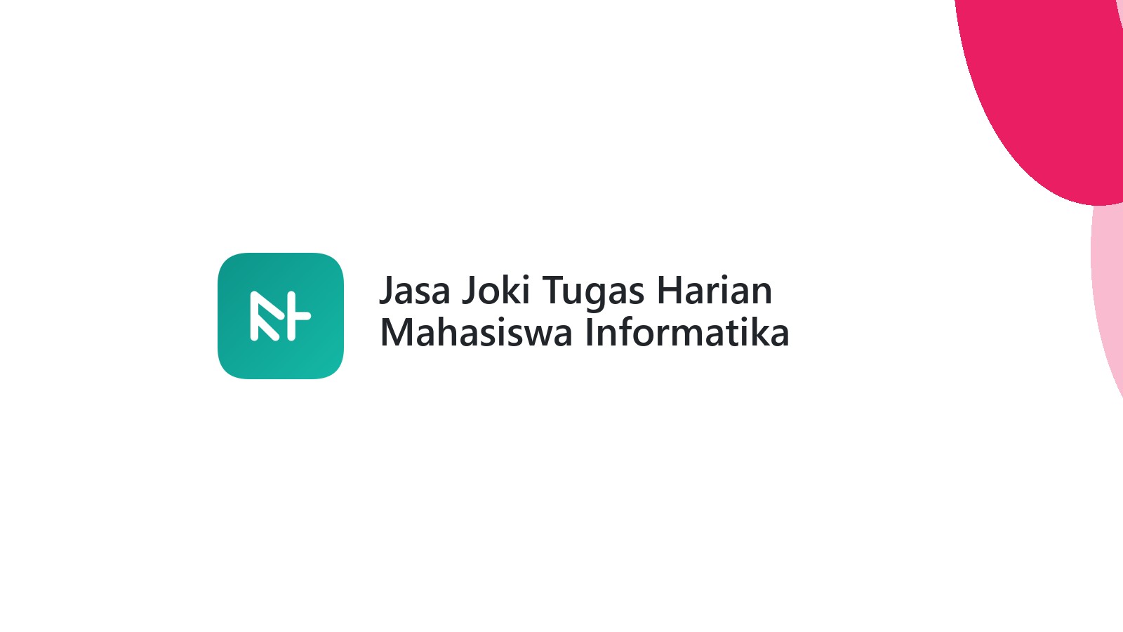 Jasa Joki Tugas Harian Mahasiswa Informatika