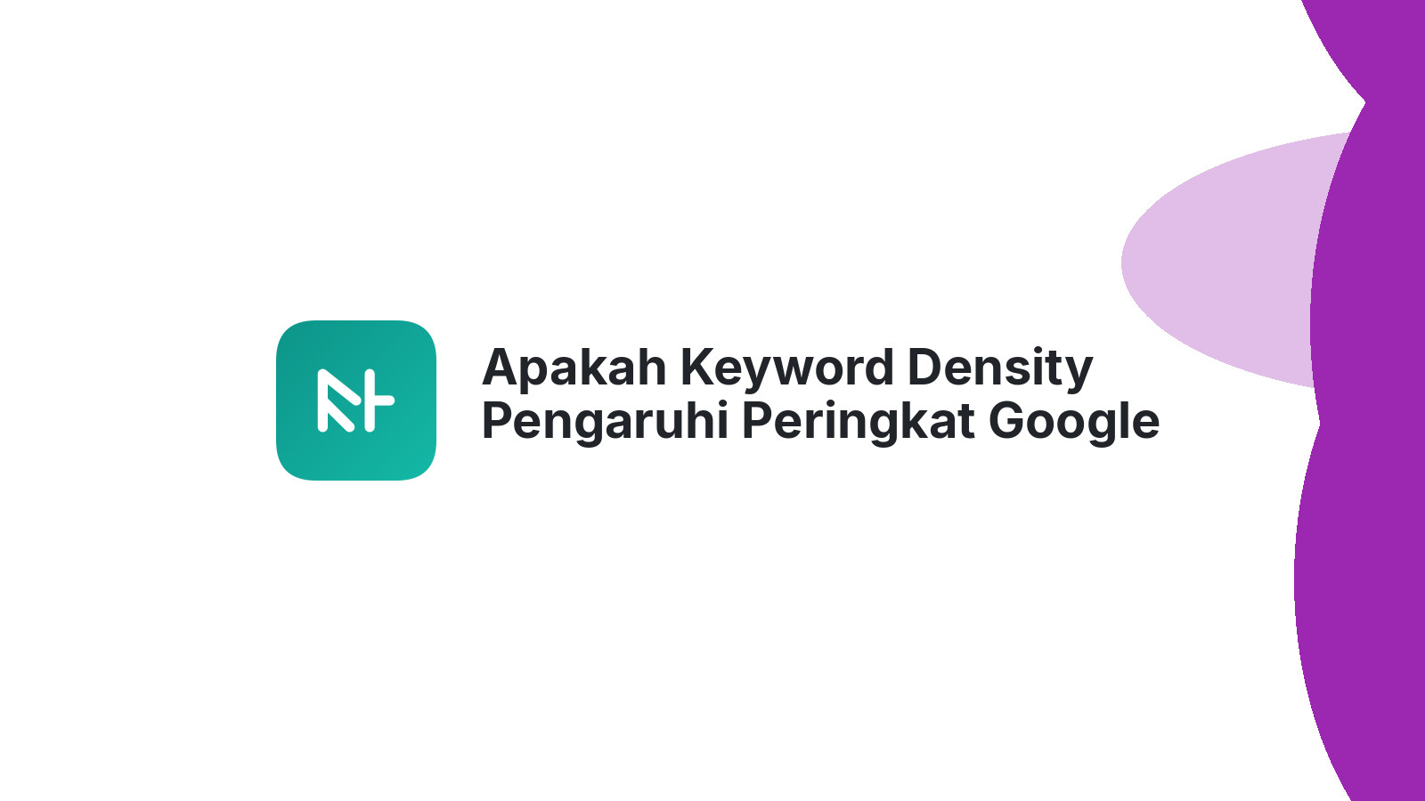Apakah Keyword Density Pengaruhi Peringkat Google
