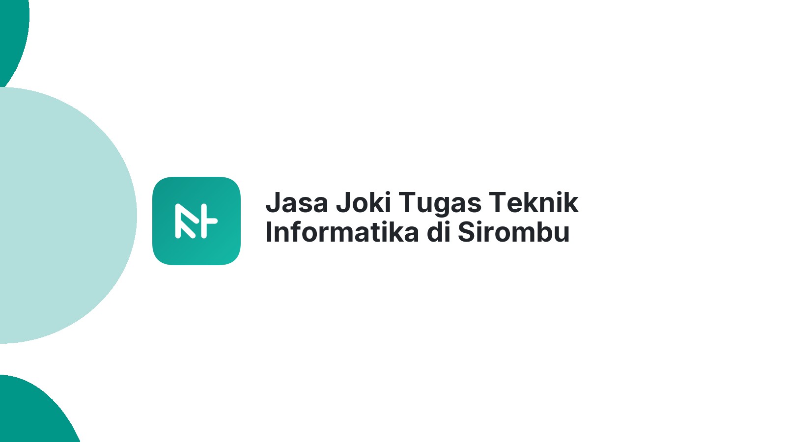 Jasa Joki Tugas Teknik Informatika di Sirombu