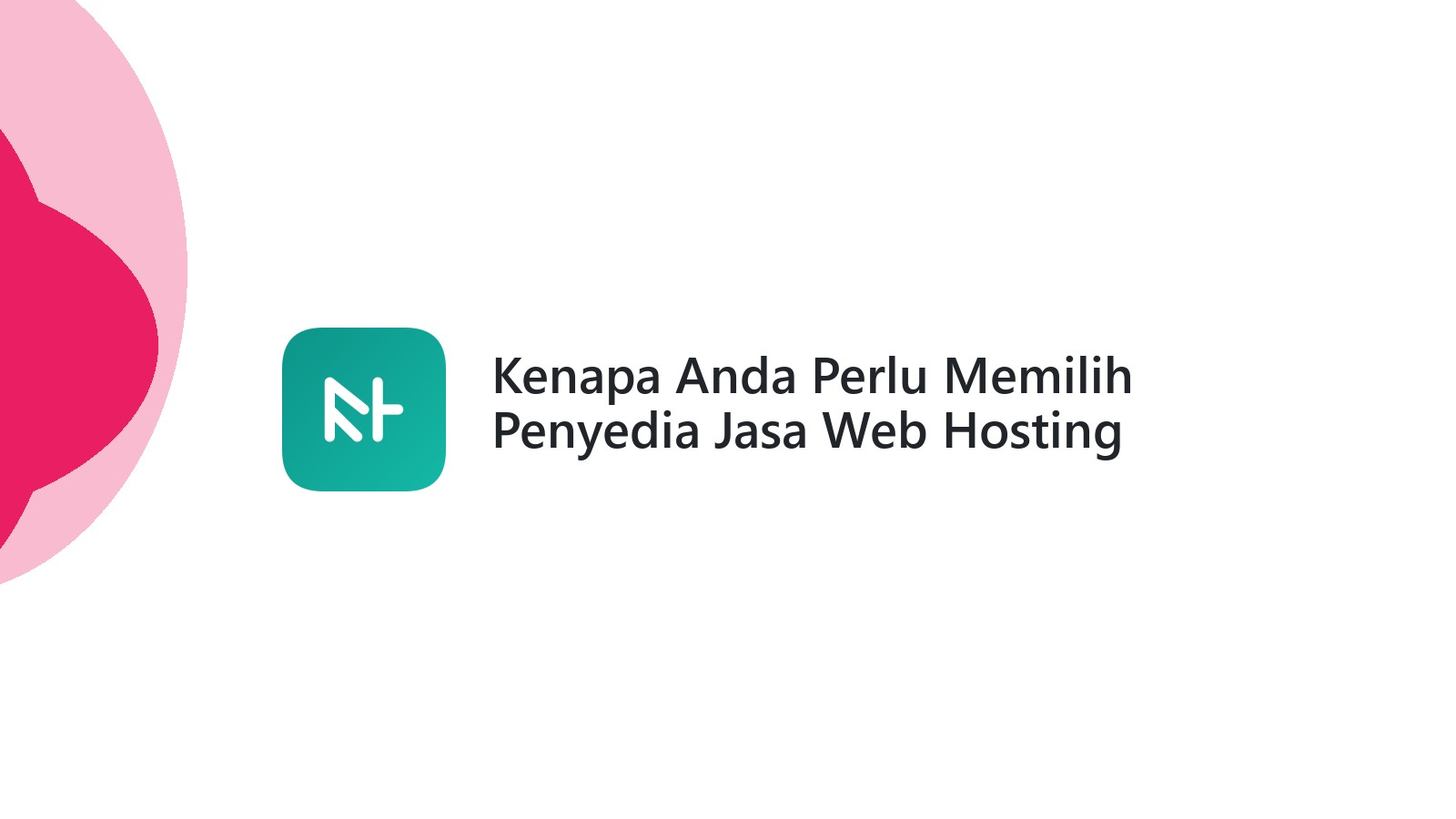 Kenapa Anda Perlu Memilih Penyedia Jasa Web Hosting Yang Tepat