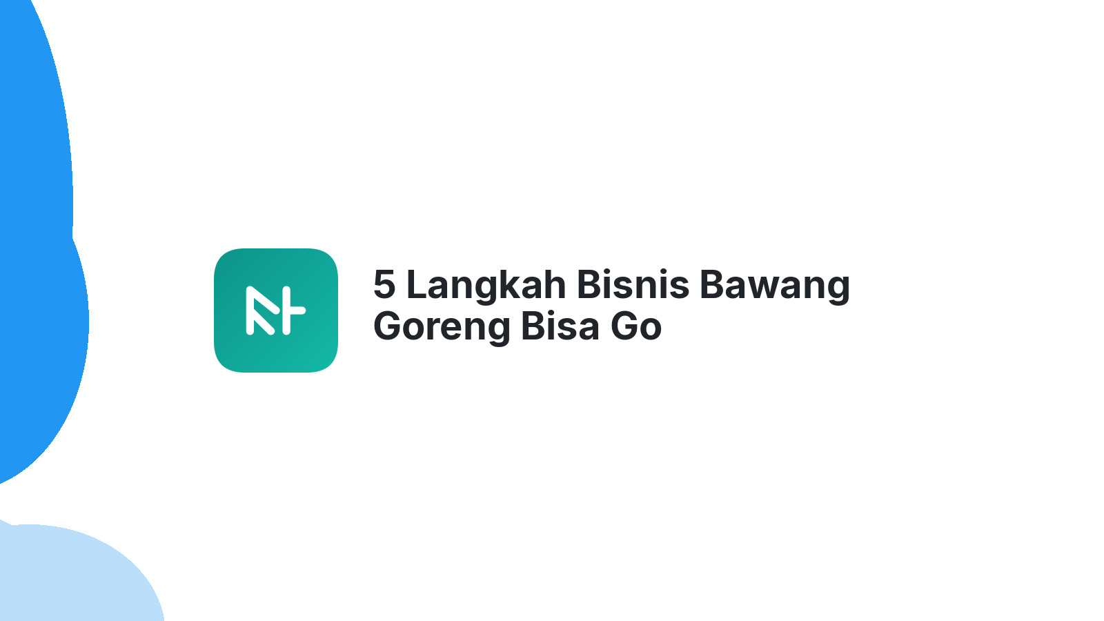 5 Langkah Bisnis Bawang Goreng Bisa Go Mancanegara Sukses