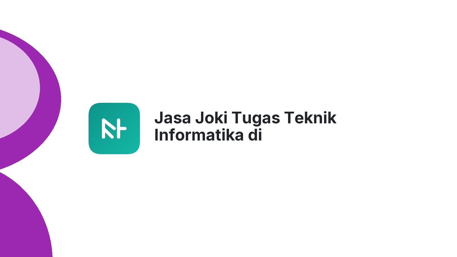 Jasa Joki Tugas Teknik Informatika di Padangsidimpuan Tenggara