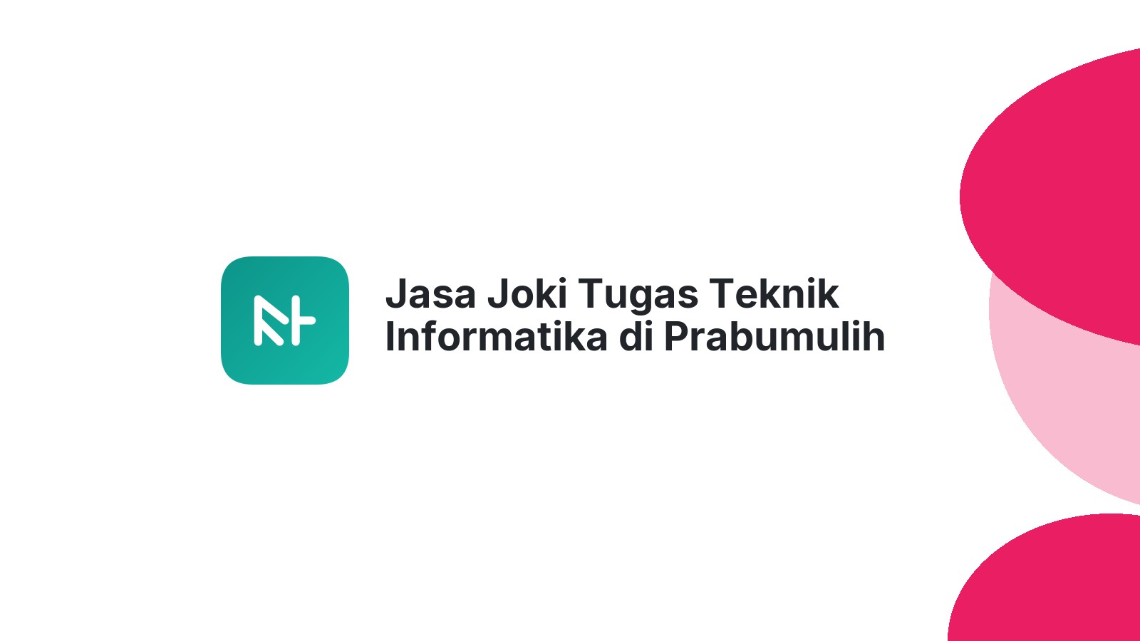 Jasa Joki Tugas Teknik Informatika di Prabumulih Barat