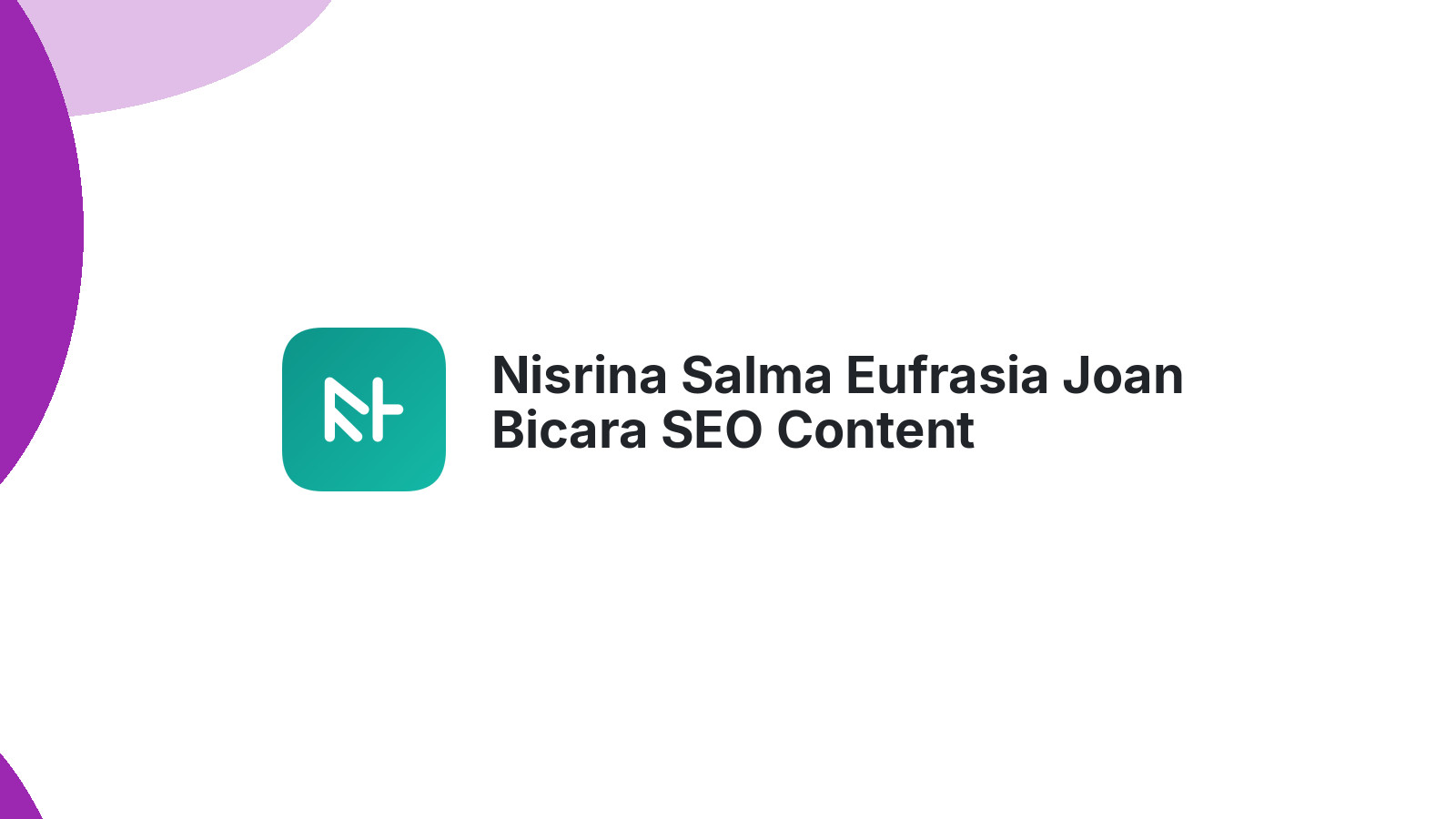 Nisrina Salma Eufrasia Joan Bicara SEO Content