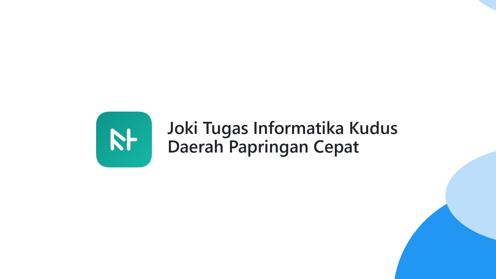 Joki Tugas Informatika Kudus Daerah Papringan Cepat