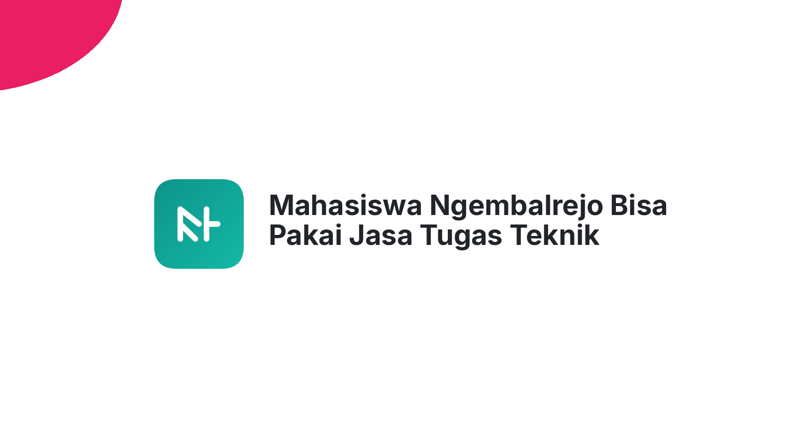 Mahasiswa Ngembalrejo Bisa Pakai Jasa Tugas Teknik Informatika