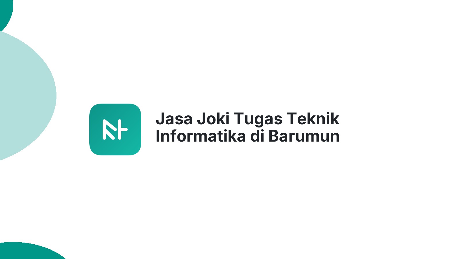 Jasa Joki Tugas Teknik Informatika di Barumun Tengah