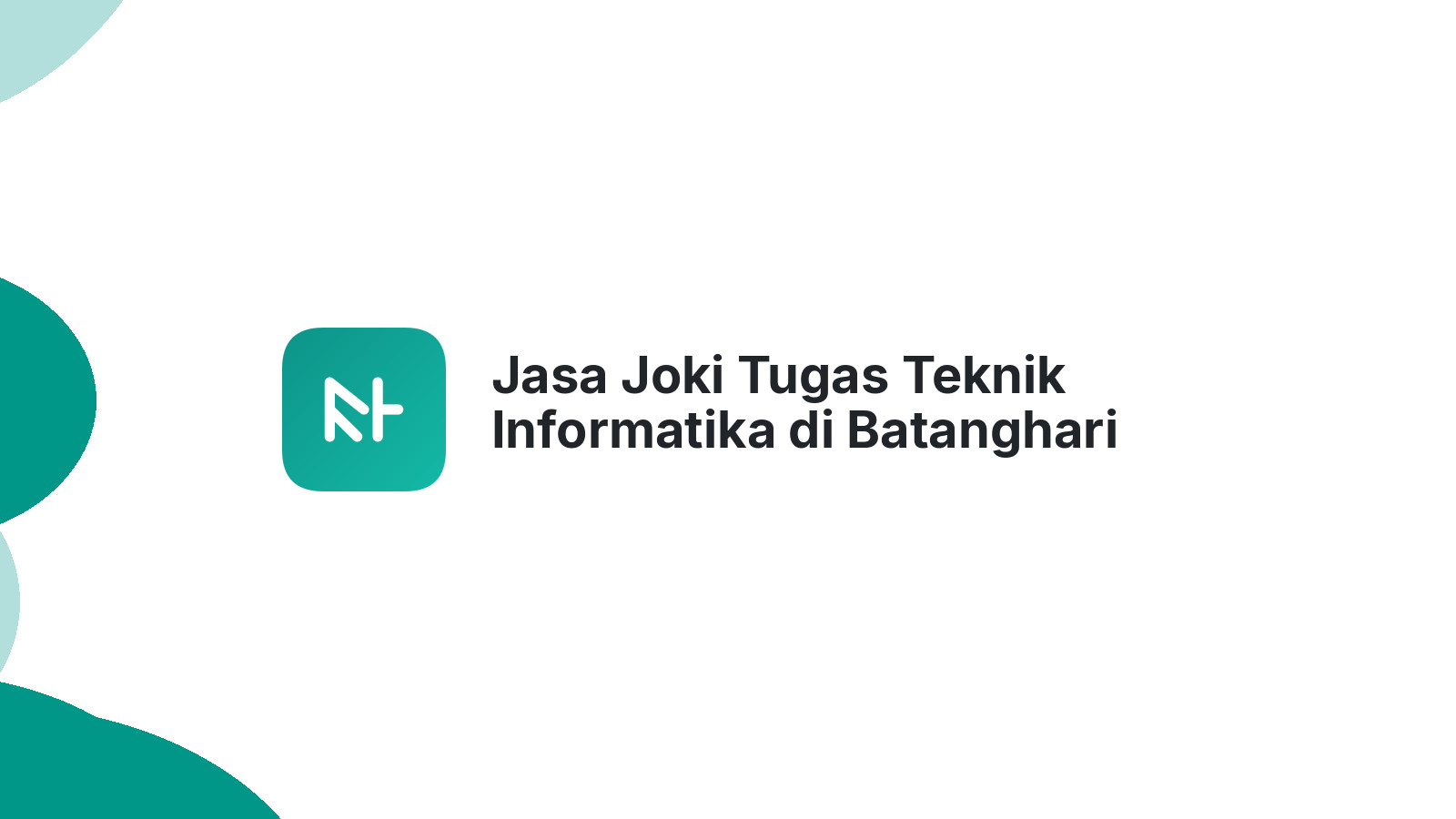 Jasa Joki Tugas Teknik Informatika di Batanghari Leko