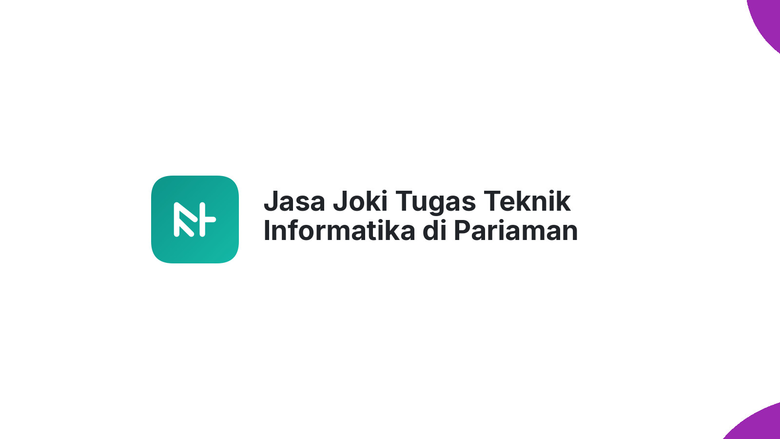 Jasa Joki Tugas Teknik Informatika di Pariaman Tengah