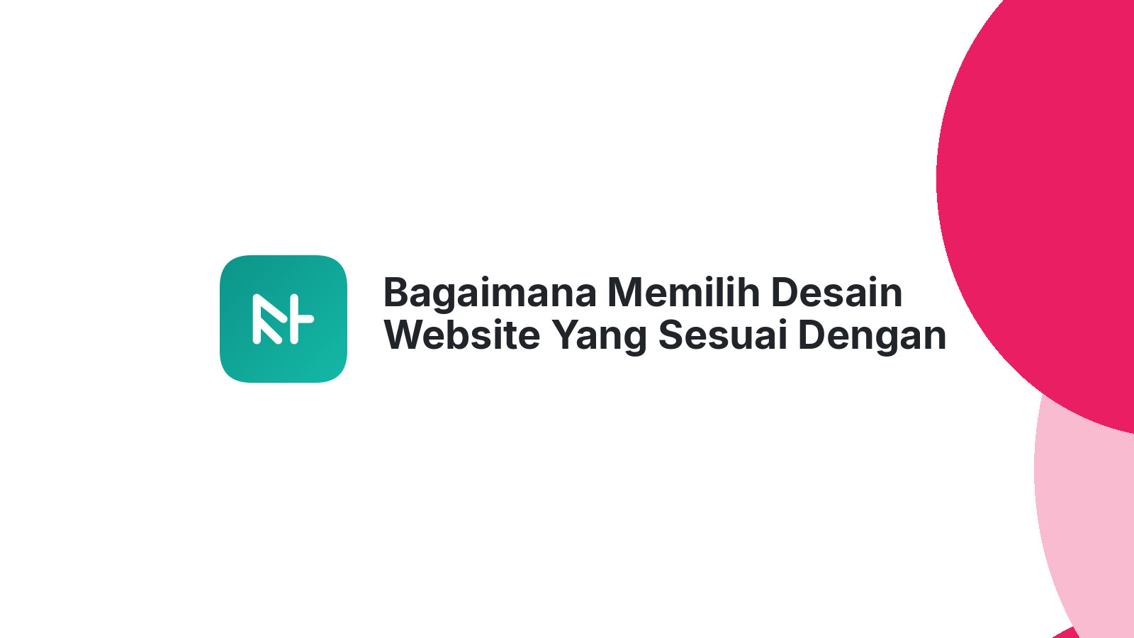 Bagaimana Memilih Desain Website Yang Sesuai Dengan Identitas Bisnis Anda