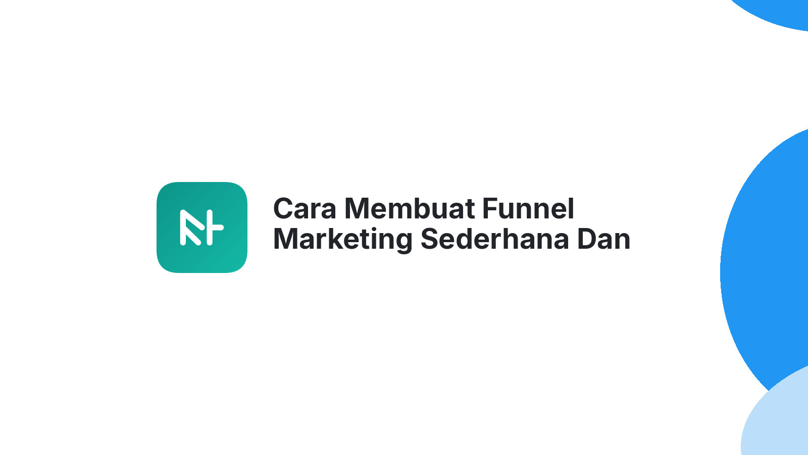 Cara Membuat Funnel Marketing Sederhana Dan Efektif