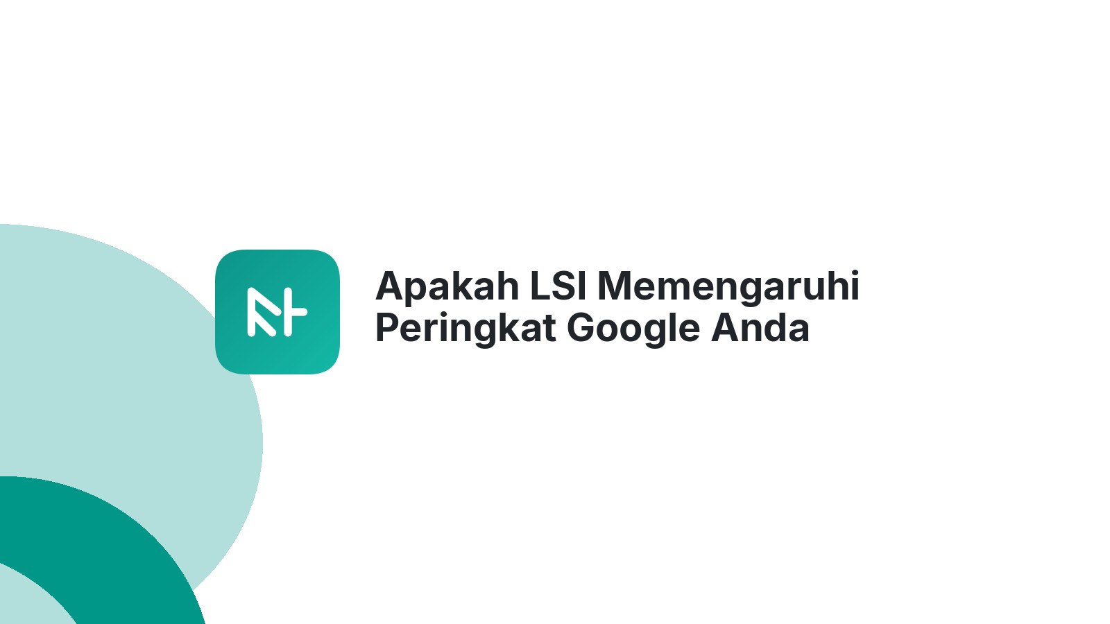 Apakah LSI Memengaruhi Peringkat Google Anda