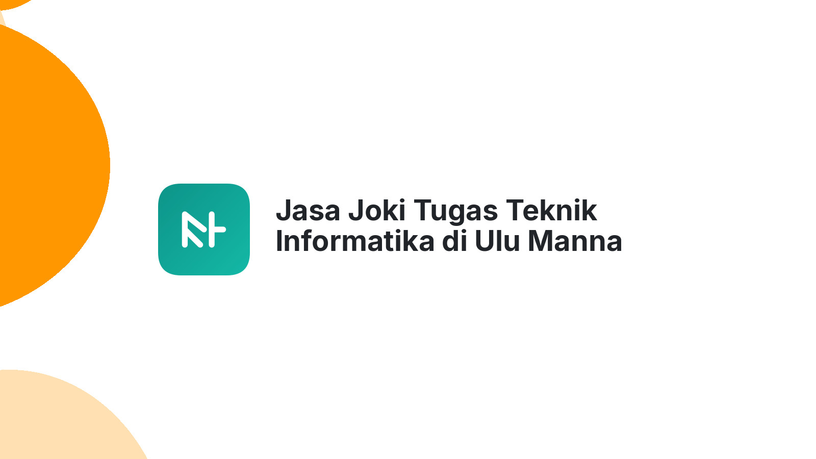 Jasa Joki Tugas Teknik Informatika di Ulu Manna