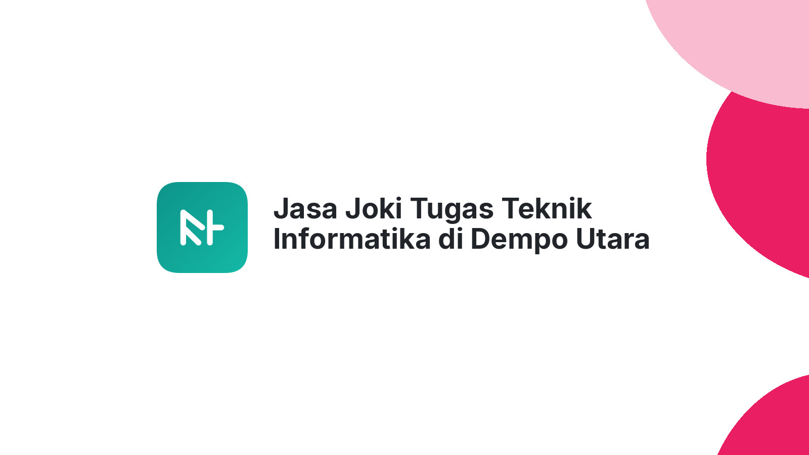 Jasa Joki Tugas Teknik Informatika di Dempo Utara