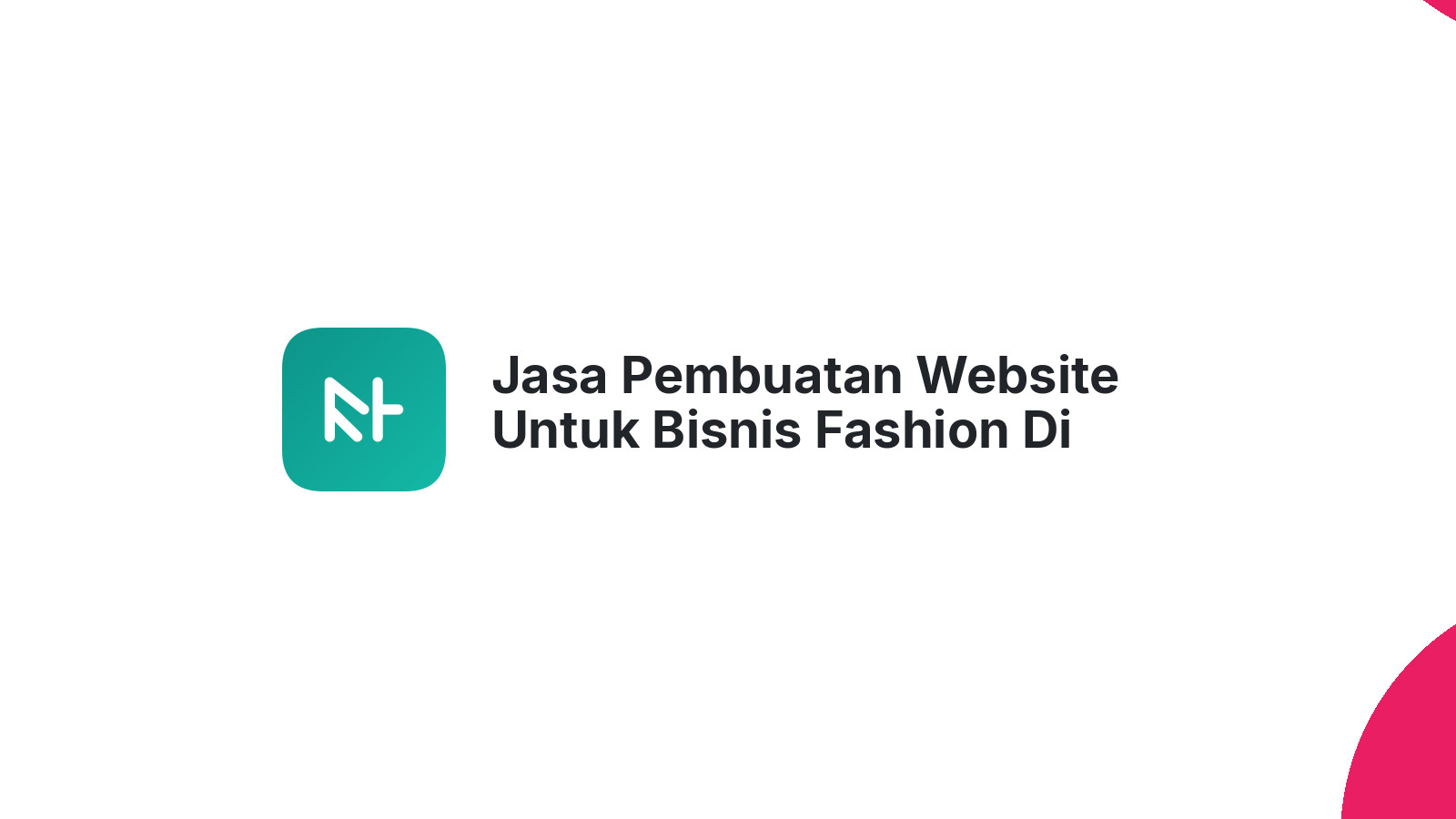 Jasa Pembuatan Website Untuk Bisnis Fashion Di Semarang Lebih Menguntungkan