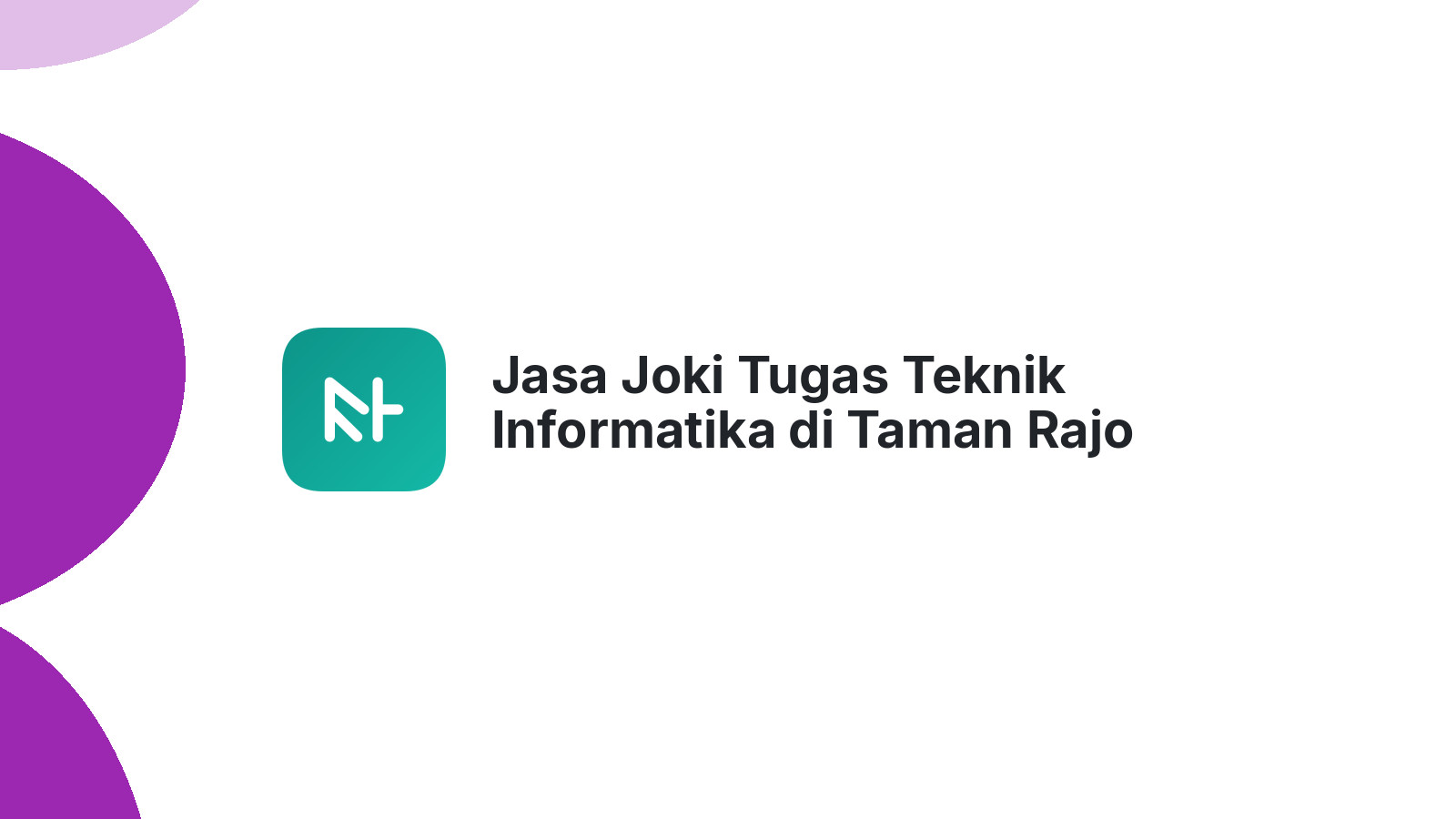 Jasa Joki Tugas Teknik Informatika di Taman Rajo