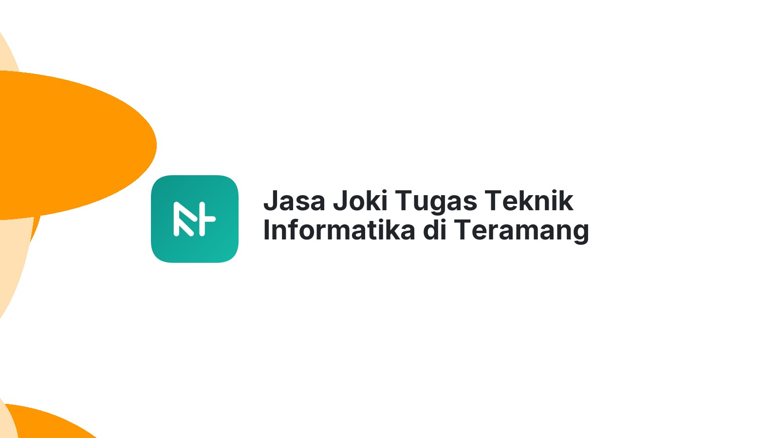 Jasa Joki Tugas Teknik Informatika di Teramang Jaya