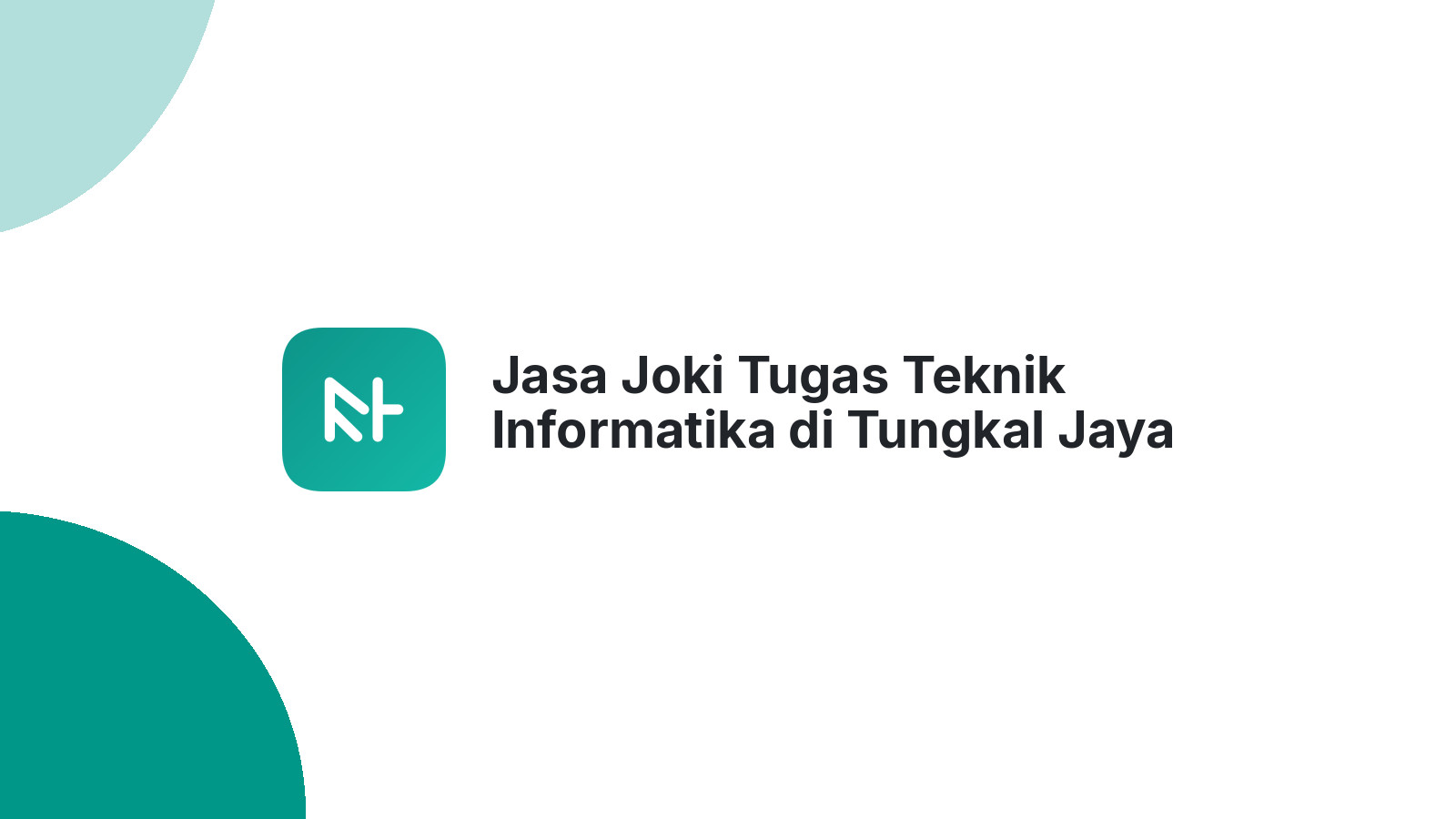Jasa Joki Tugas Teknik Informatika di Tungkal Jaya