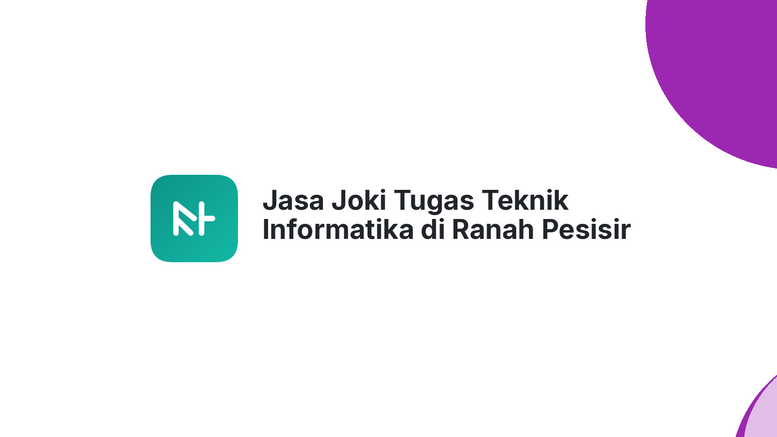 Jasa Joki Tugas Teknik Informatika di Ranah Pesisir