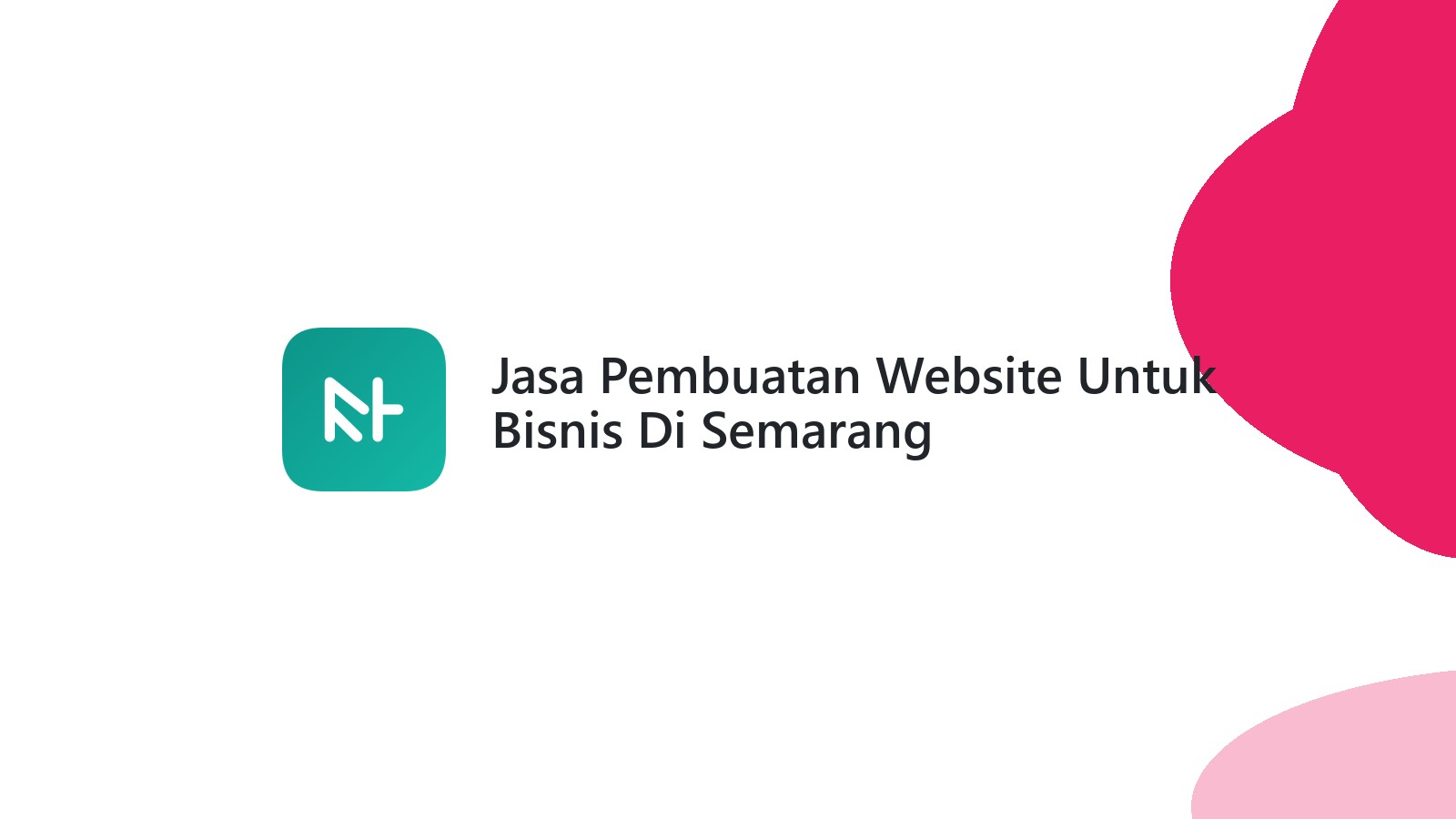 Jasa Pembuatan Website Untuk Bisnis Di Semarang Mendukung Pemasaran Digital