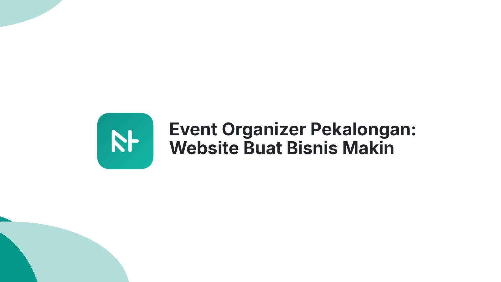 Event Organizer Pekalongan: Website Buat Bisnis Makin Maju 2026