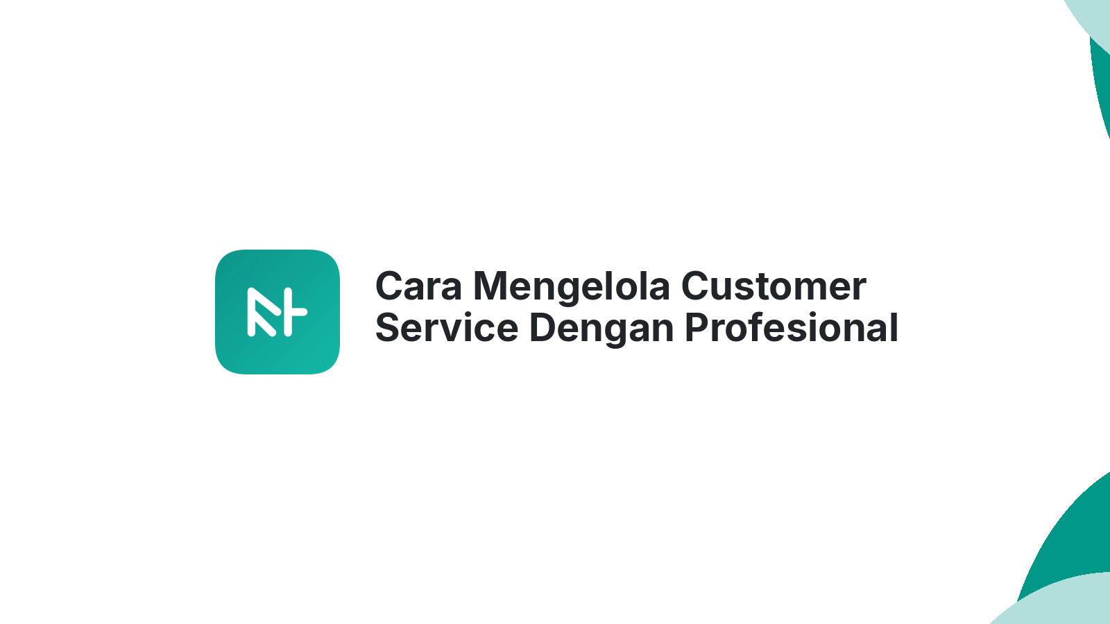 Cara Mengelola Customer Service Dengan Profesional