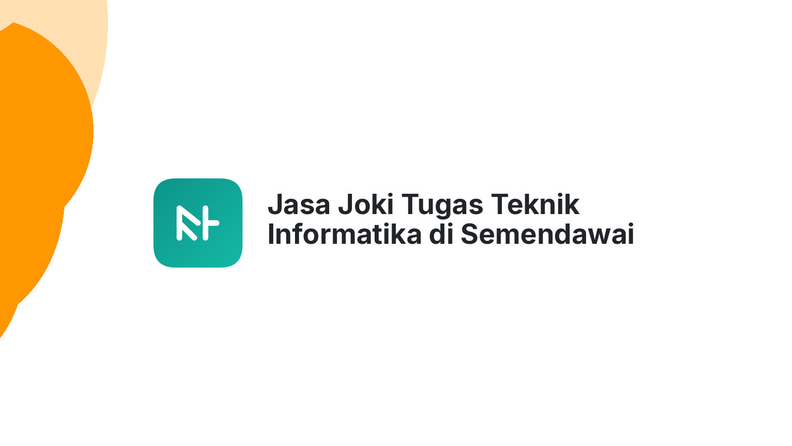 Jasa Joki Tugas Teknik Informatika di Semendawai Timur
