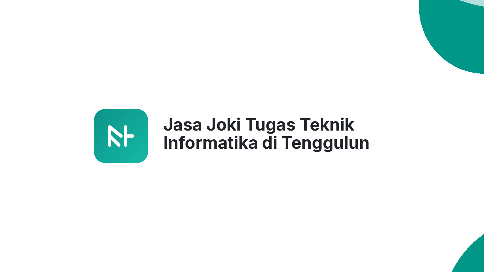 Jasa Joki Tugas Teknik Informatika di Tenggulun