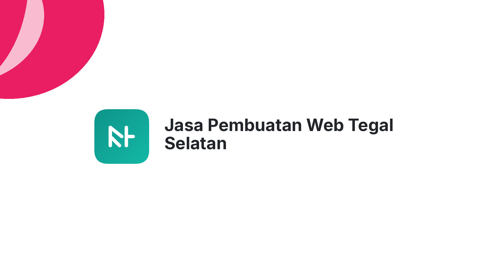 Jasa Pembuatan Web Tegal Selatan
