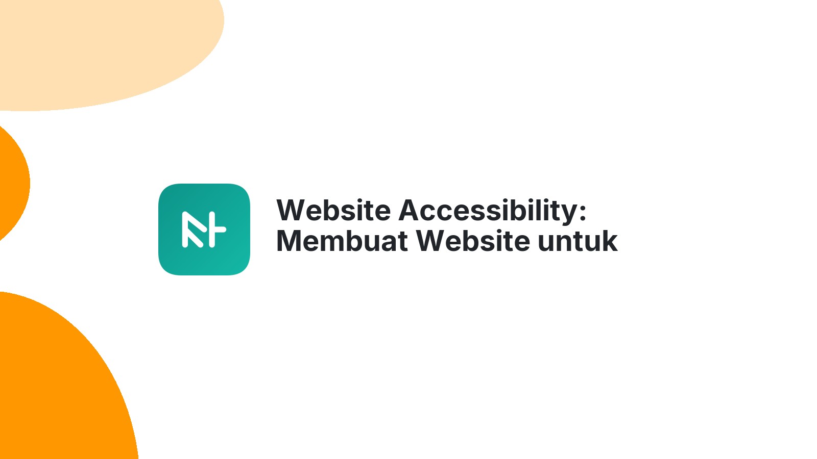 Website Accessibility: Membuat Website untuk Semua Orang