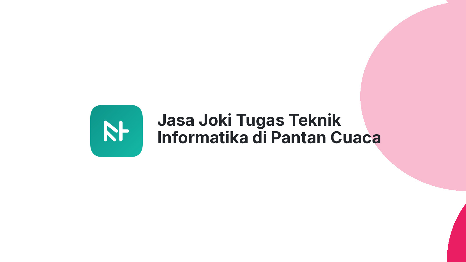 Jasa Joki Tugas Teknik Informatika di Pantan Cuaca