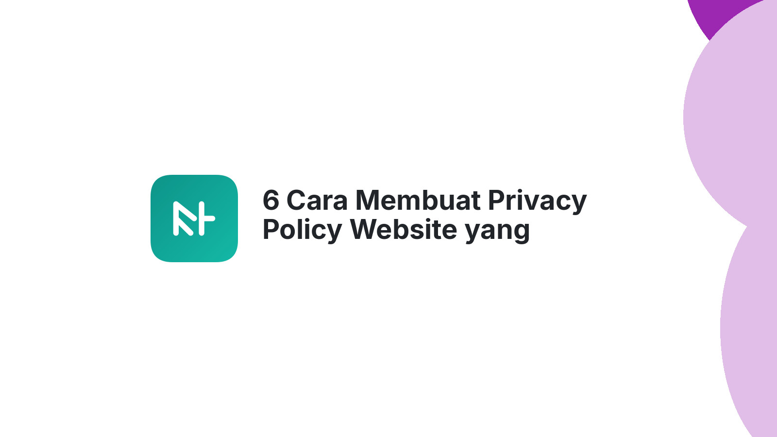 6 Cara Membuat Privacy Policy Website yang Terlengkap dan Mudah