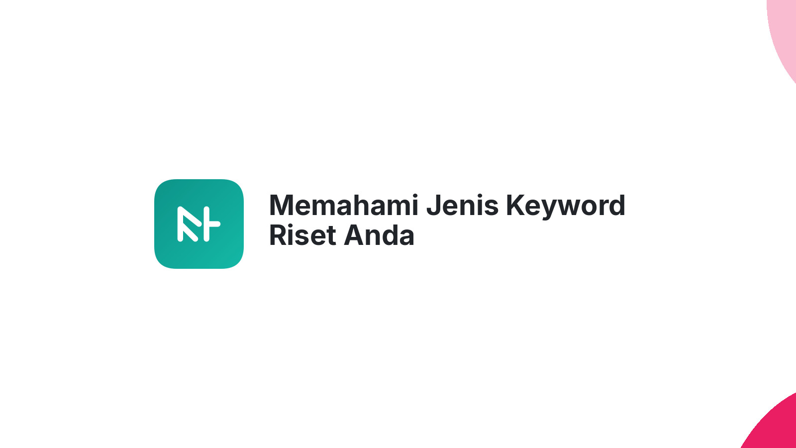 Memahami Jenis Keyword Riset Anda