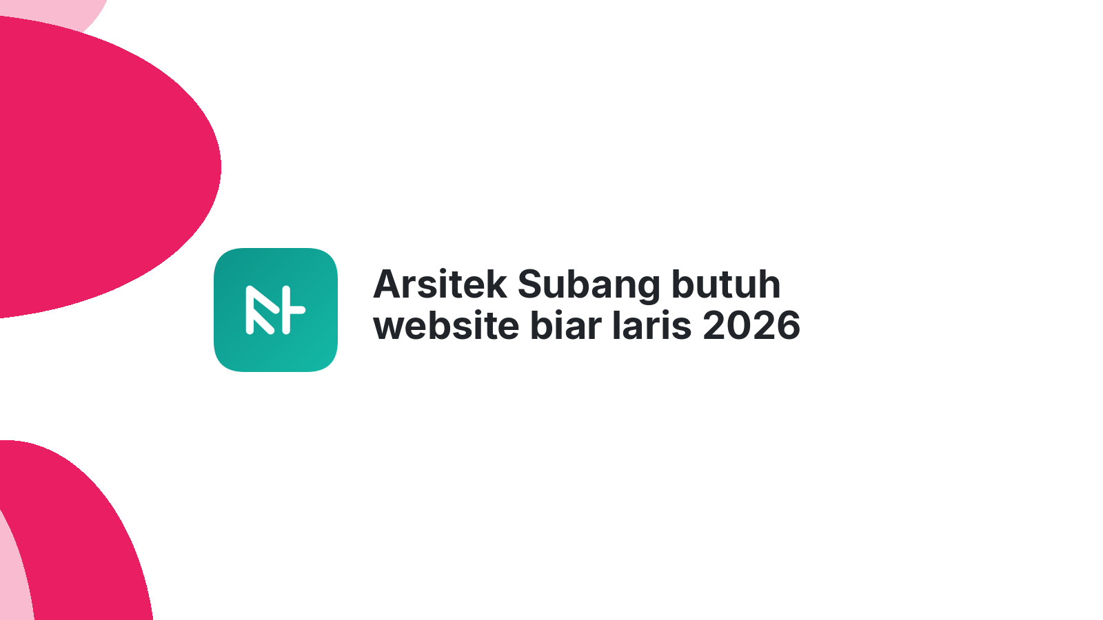 Arsitek Subang butuh website biar laris 2026
