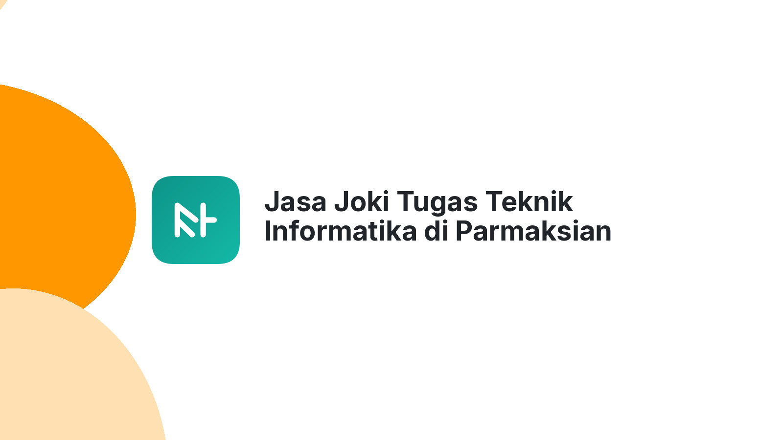 Jasa Joki Tugas Teknik Informatika di Parmaksian