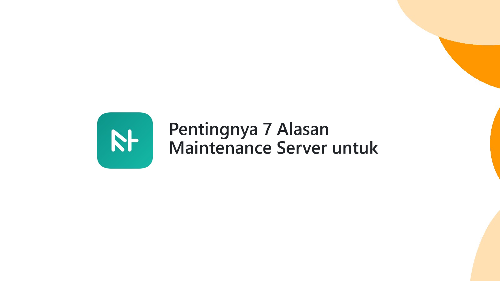 Pentingnya 7 Alasan Maintenance Server untuk Bisnis Online