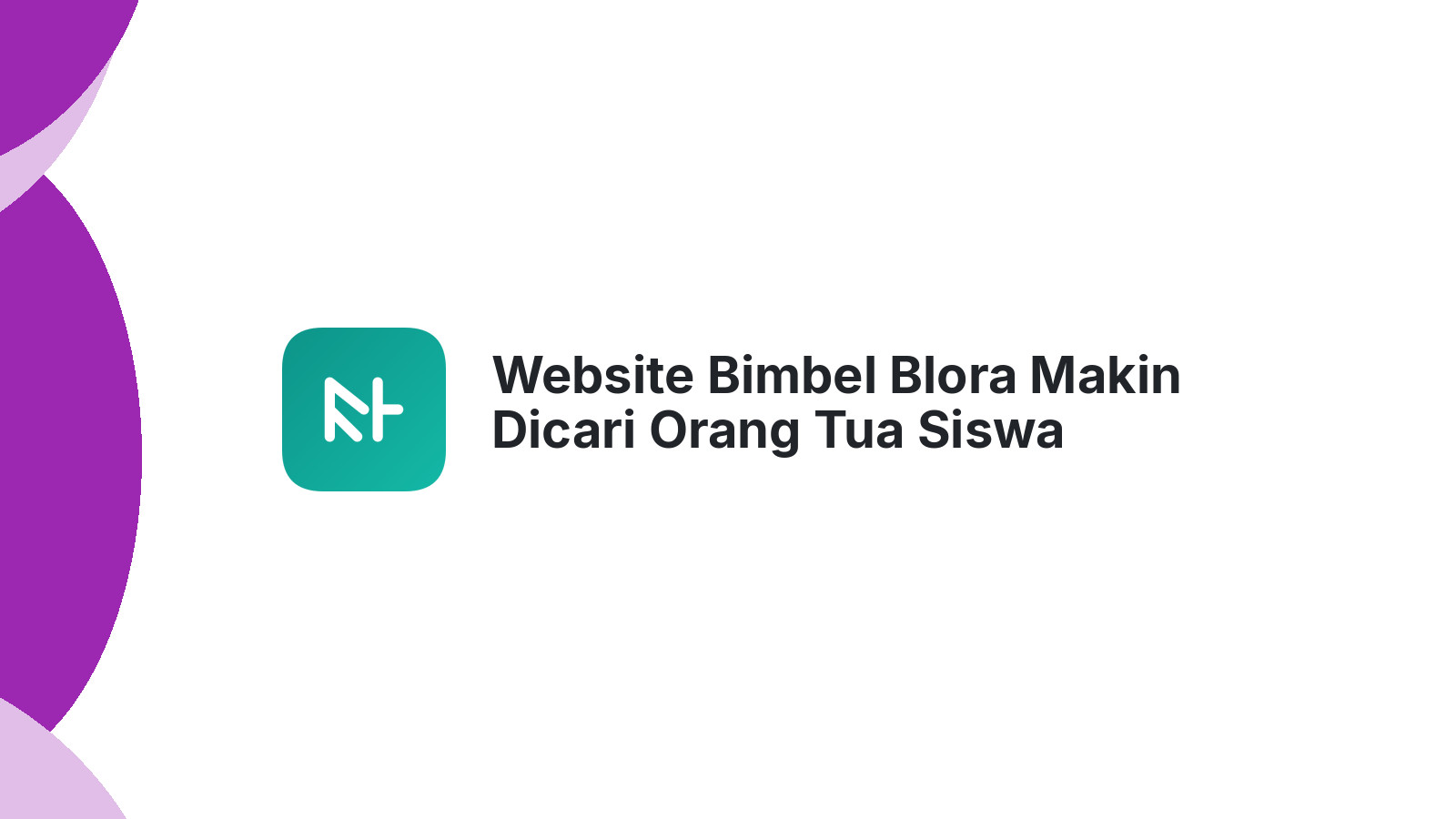 Website Bimbel Blora Makin Dicari Orang Tua Siswa