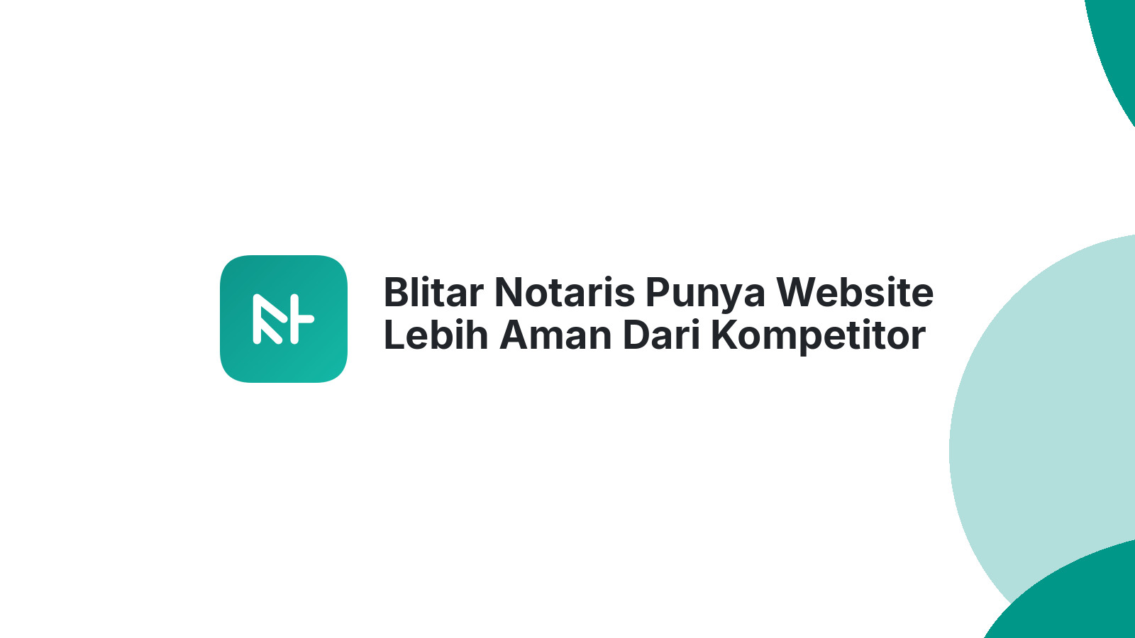 Blitar Notaris Punya Website Lebih Aman Dari Kompetitor