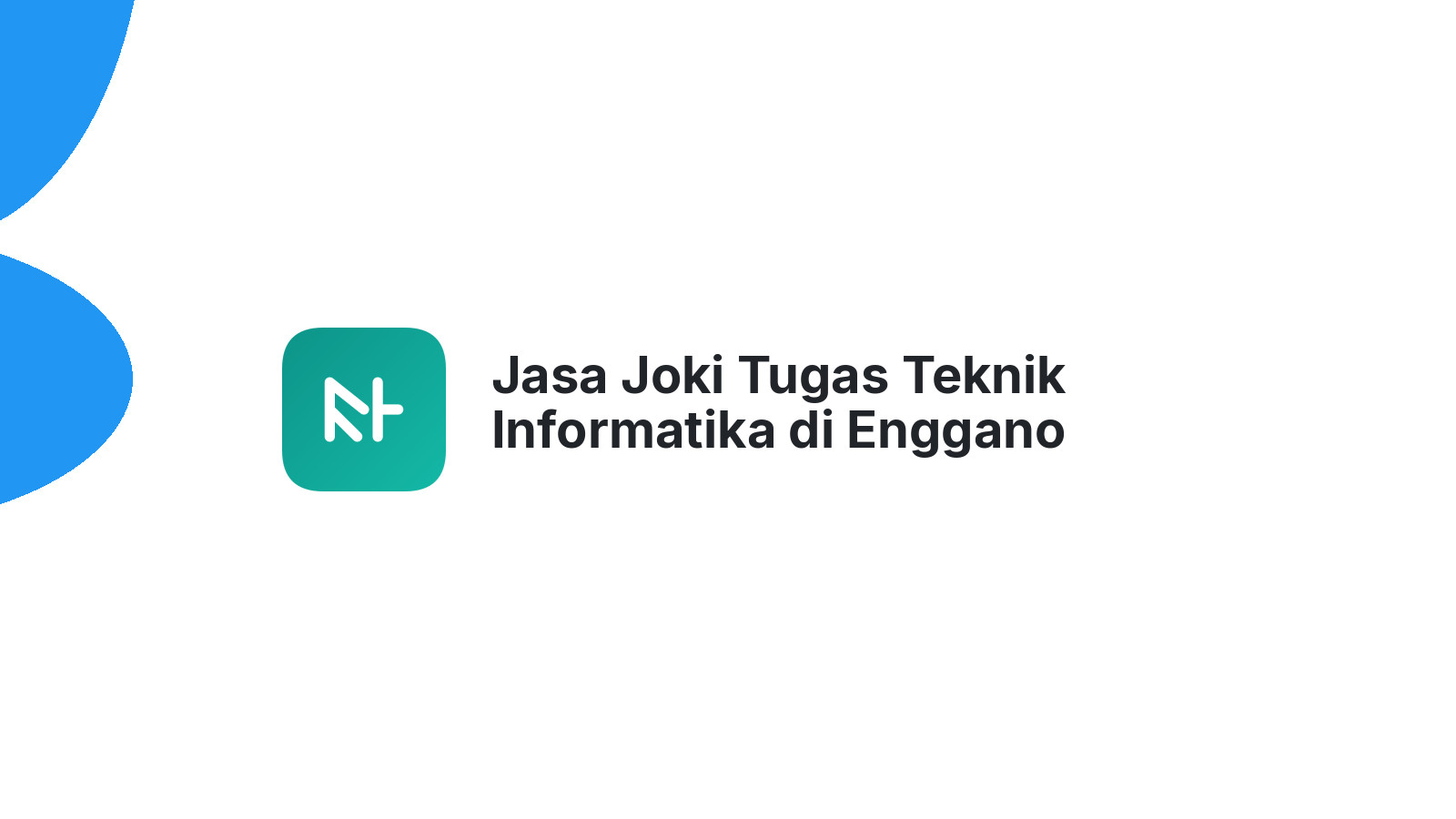 Jasa Joki Tugas Teknik Informatika di Enggano