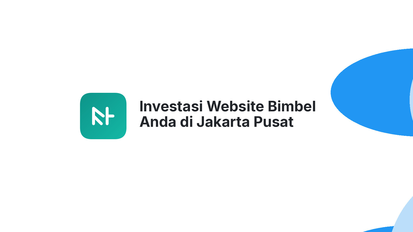 Investasi Website Bimbel Anda di Jakarta Pusat Berapa Ya di 2026