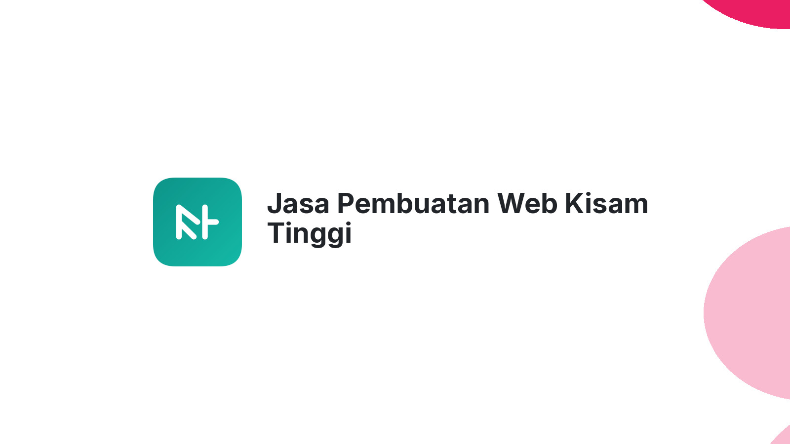 Jasa Pembuatan Web Kisam Tinggi