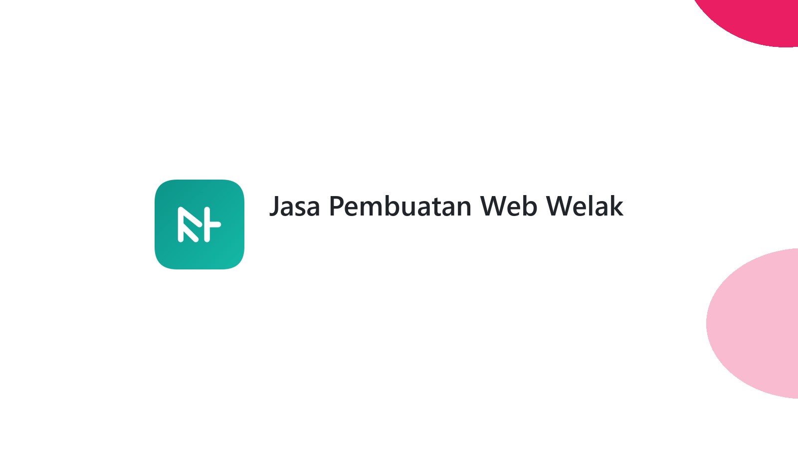 Jasa Pembuatan Web Welak