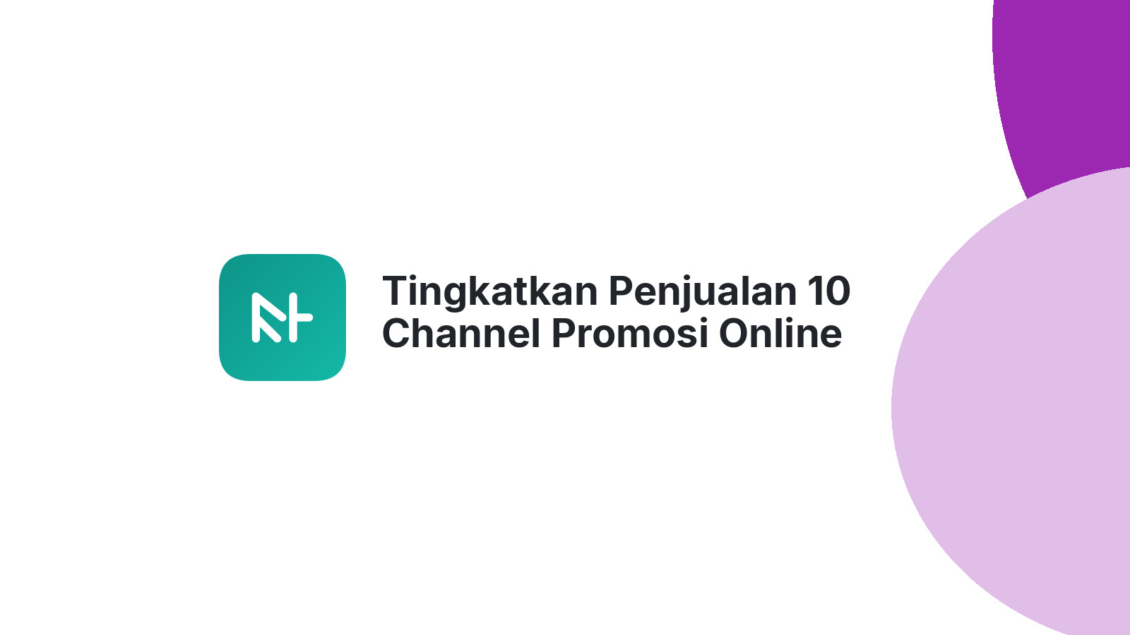 Tingkatkan Penjualan 10 Channel Promosi Online Bisnis Anda