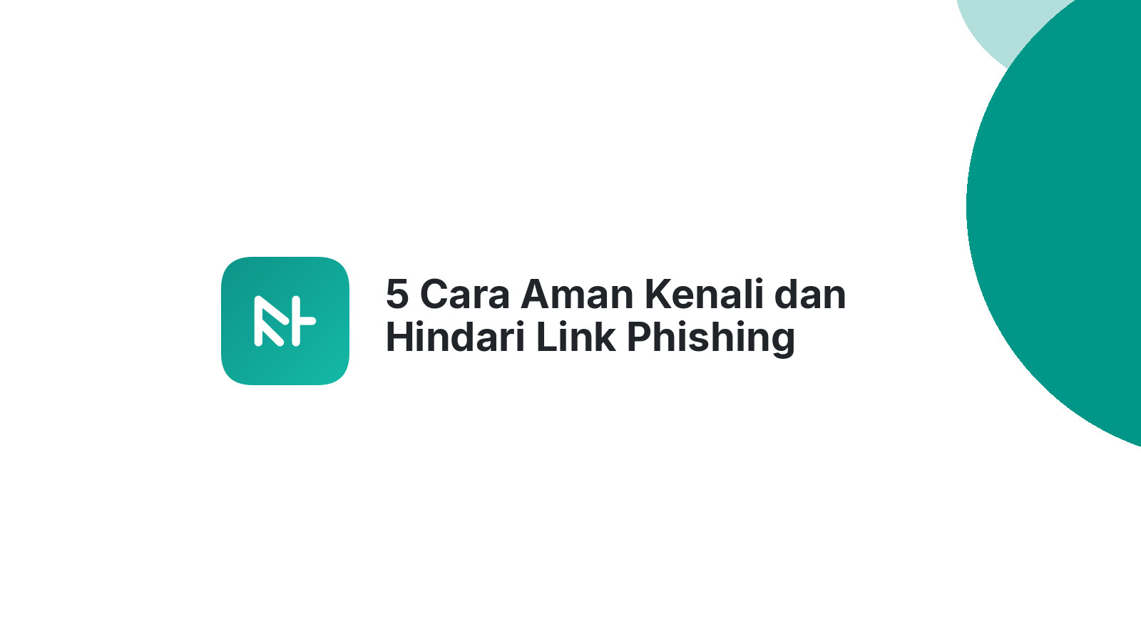 5 Cara Aman Kenali dan Hindari Link Phishing