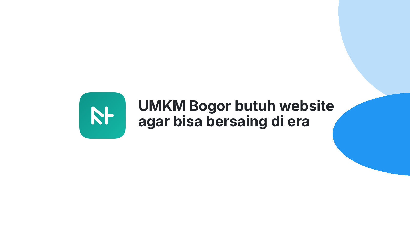 UMKM Bogor butuh website agar bisa bersaing di era digital 2026